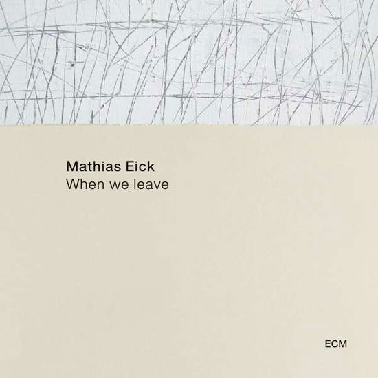 When We Leave - Mathias Eick - Music - ECM - 0602438563081 - September 24, 2021