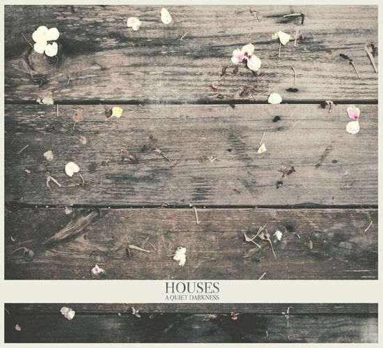 Cover for Houses · A Quiet Darkness (CD) (2013)