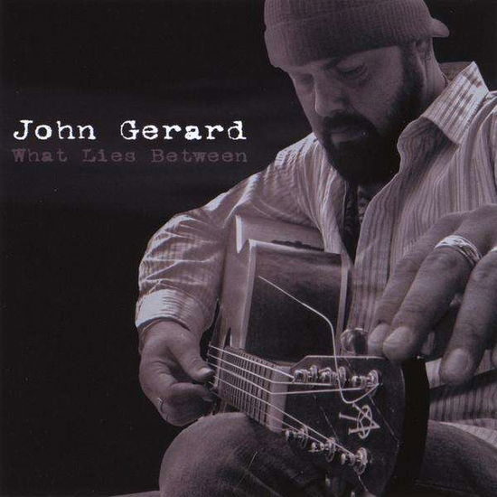 Cover for John Gerard · What Lies Between (CD) (2008)