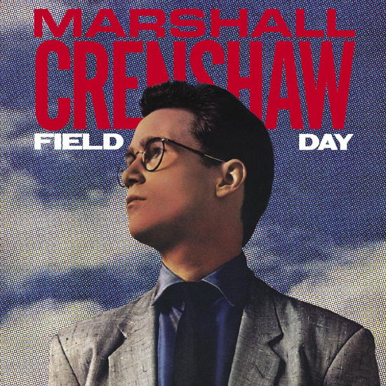 Cover for Marshall Crenshaw · Field Day  (40th Anniversary Expanded Edition) (Deluxe Edition) (CD) [Deluxe edition] (2023)