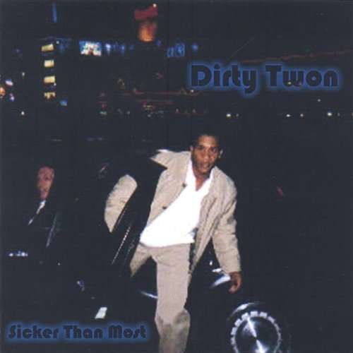 Sicker Than Most - Dirty Twon - Musiikki - CD Baby - 0634479246081 - tiistai 24. tammikuuta 2006