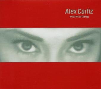 Cover for Alex Cortiz · Mesmerising (CD) (2003)