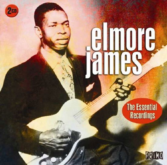 The Essential Recordings - Elmore James - Musiikki - PRIMO - 0805520092081 - perjantai 27. tammikuuta 2017