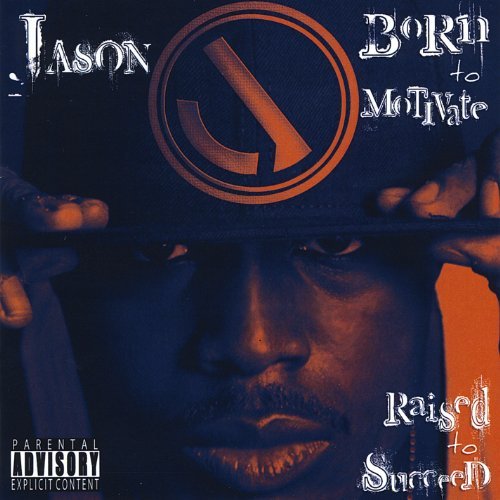 Cover for Jason · Born to Motivateraised to Succeed (CD) (2008)