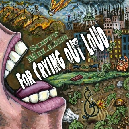 Cover for Scott Miller · For Crying out Loud (CD) (2011)