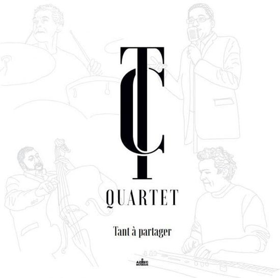 Tant A Partager - Tc Quartet - Musiikki - AZTEC MUSIQUE - 3760051128081 - perjantai 13. toukokuuta 2022