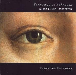 F. De Penalosa · Missa El Ojo / Motetten (CD) (2009)