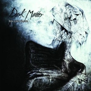 Cover for Dark Matter · How Cold is the Sun (CD) (2017)