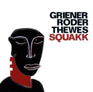 Squakk - Griener / Roder / Thewes - Musikk - CADIZ - JAZZWERKSTATT - 4250079758081 - 6. april 2018