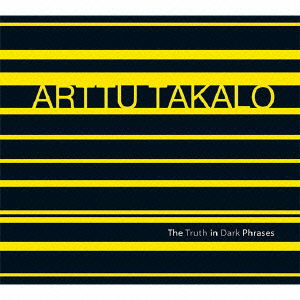 The Truth in Dark Phrases - Arttu Takalo - Music - MI - 4524505299081 - July 25, 2010