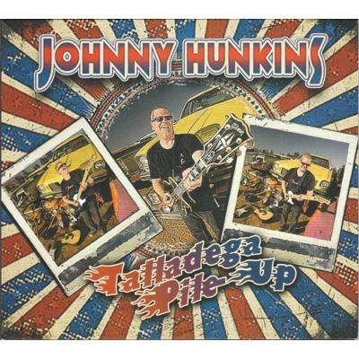 Cover for Johnny Hunkins · Talladega Pile-Up (CD) [Japan Import edition] (2016)