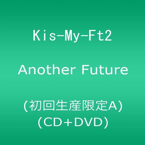 Cover for Kis-my-ft2 · Another Future &lt;limited&gt; (CD) [Japan Import edition] (2014)