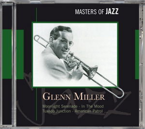 Glenn Miller: Masters of Jazz - Glenn Miller - Musiikki - LASERLIGHT - 5055551160081 - tiistai 12. syyskuuta 2017