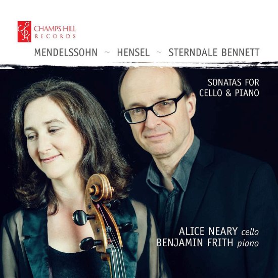 Mendelssohn / Hensel / Bennett: Sonatas for - Bennett / Neary / Frith - Musik - CHAMPS HILL - 5060212591081 - 14. oktober 2016