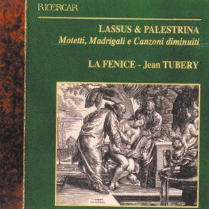 Cover for La Fenice &amp; Jean Tubery · Lassus / Palestrina: Motetti Madrigali E (CD) (2011)