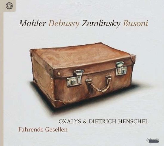 Cover for Mahler / Debussy / Zemlinksy / Busoni · Fahrende Gesellen (CD) (2015)