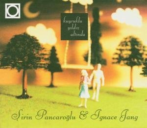 Kuyruklu Yildiz Altinda - Sirin Pancoroglu / Ignace Jang - Música - DOUBLE MOON RECORDS - 8694999100081 - 30 de agosto de 2004