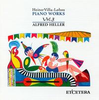 Piano Works Vol.3 - H. Villa-Lobos - Musiikki - ETCETERA - 8711801100081 - perjantai 10. lokakuuta 2014