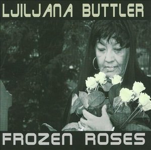Cover for Ljiljana Butler · Ljiljana Butler - Frozen Roses (CD) (2009)