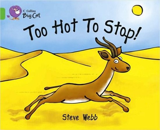 Too Hot to Stop!: Band 05/Green - Collins Big Cat - Steve Webb - Livros - HarperCollins Publishers - 9780007336081 - 1 de setembro de 2010