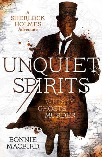 Cover for Bonnie MacBird · Unquiet Spirits: Whisky, Ghosts, Murder - A Sherlock Holmes Adventure (Gebundenes Buch) (2017)