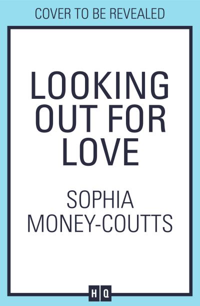 Cover for Sophia Money-Coutts · Looking Out For Love (Paperback Book) (2023)