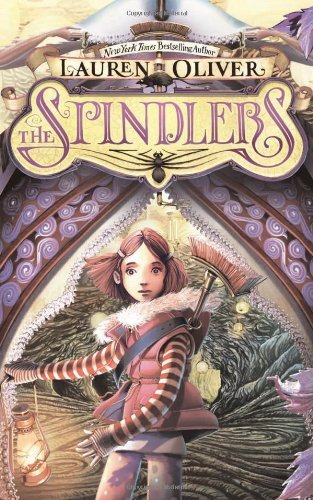 Cover for Lauren Oliver · The Spindlers (Hardcover bog) [First edition] (2012)