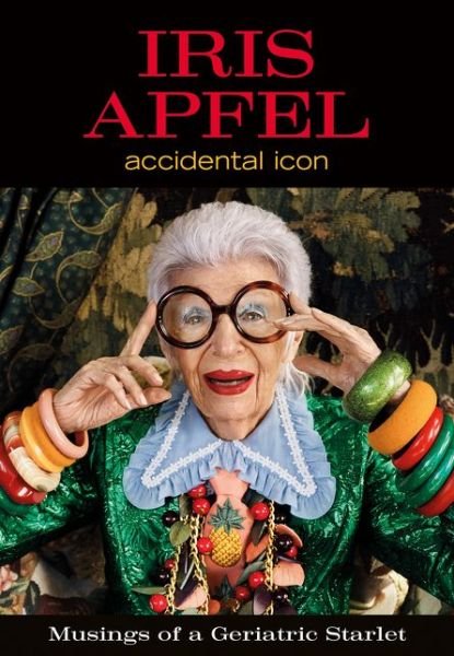 Cover for Iris Apfel · Iris Apfel: Accidental Icon (Hardcover bog) (2018)