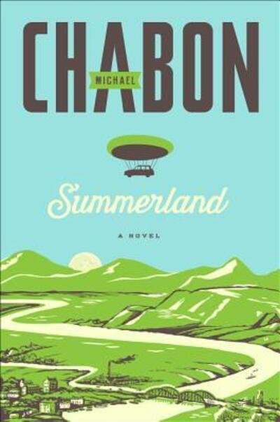 Summerland: A Novel - Michael Chabon - Kirjat - HarperCollins - 9780062418081 - tiistai 12. huhtikuuta 2016
