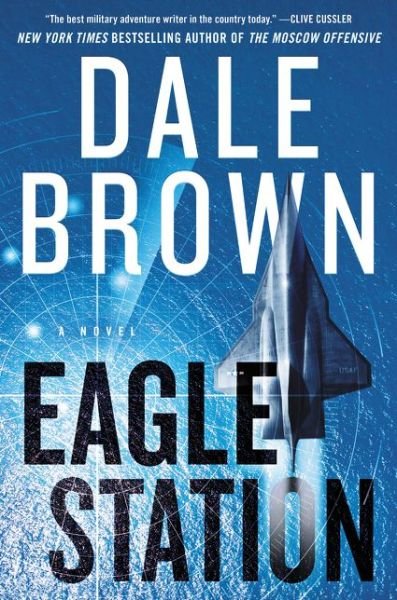 Cover for Dale Brown · Eagle Station: A Novel - Brad McLanahan (Hardcover Book) (2020)