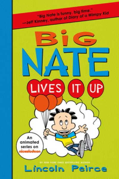 Big Nate Lives It Up - Big Nate - Lincoln Peirce - Books - HarperCollins - 9780063114081 - July 6, 2021