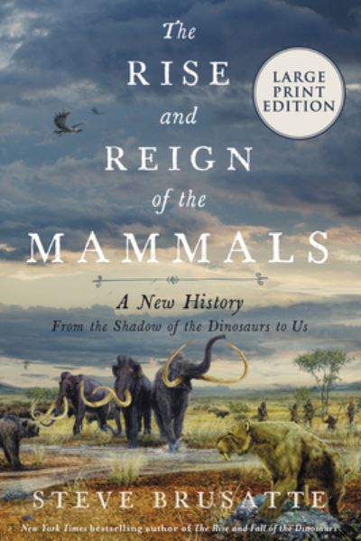 The Rise and Fall of the Mammals - Steve Brusatte - Bücher - HarperLuxe - 9780063242081 - 21. Juni 2022