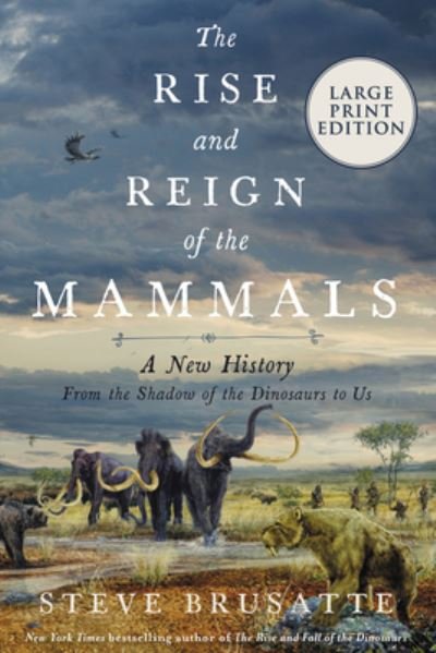 The Rise and Fall of the Mammals - Steve Brusatte - Books - HarperLuxe - 9780063242081 - June 21, 2022