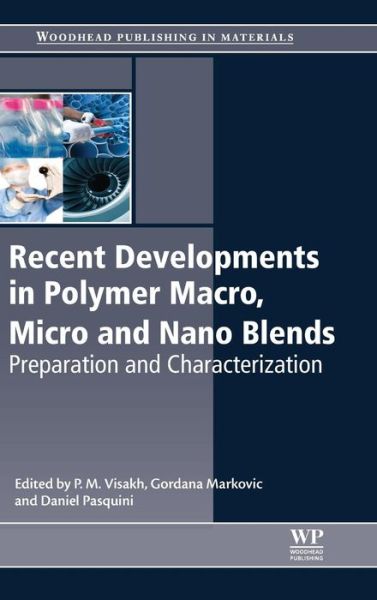 Cover for P. M. Visakh · Recent Developments in Polymer Macro, Micro and Nano Blends: Preparation and Characterisation (Hardcover Book) (2016)