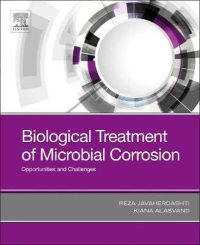 Cover for Javaherdashti, Reza (Director, ParsCorrosion, Perth, Australia) · Biological Treatment of Microbial Corrosion: Opportunities and Challenges (Paperback Bog) (2019)