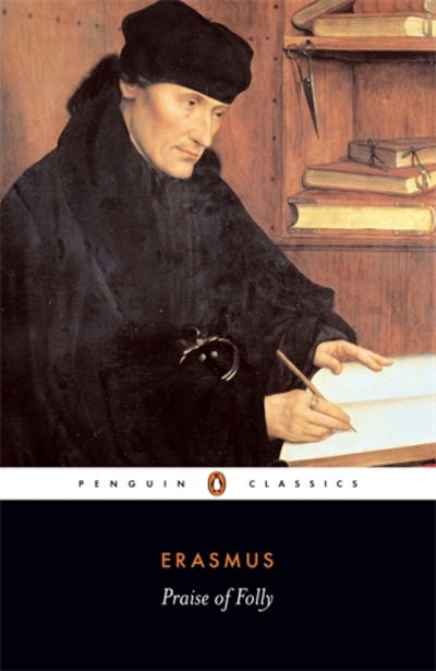 Praise of Folly - Desiderius Erasmus - Livros - Penguin Books Ltd - 9780140446081 - 25 de novembro de 1993