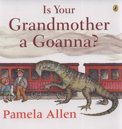 Cover for Pamela Allen · Is Your Grandmother a Goanna? (Paperback Bog) (2009)