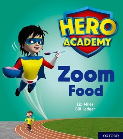 Cover for Liz Miles · Hero Academy: Oxford Level 3, Yellow Book Band: Zoom Food - Hero Academy (Paperback Book) (2018)