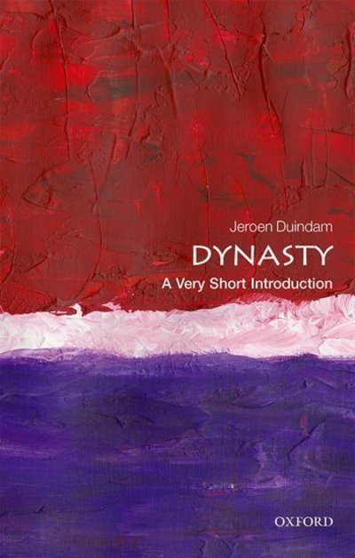 Cover for Duindam, Jeroen (Professor of History, Leiden University) · Dynasty: A Very Short Introduction - Very Short Introductions (Paperback Book) (2019)