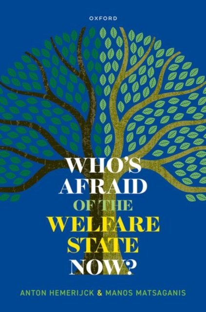 Cover for Hemerijck, Anton (Professor of Political Science and Sociology, Professor of Political Science and Sociology, European University Institute (EUI)) · Who's Afraid of the Welfare State Now? (Paperback Book) (2024)