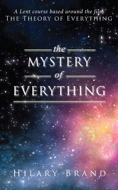 Cover for Hilary Brand · The Mystery of Everything: A Lent course based around the film The Theory of Everything (Paperback Book) [UK edition] (2015)