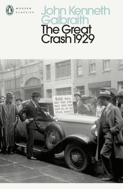 Cover for John Kenneth Galbraith · The Great Crash 1929 - Penguin Modern Classics (Paperback Book) (2021)