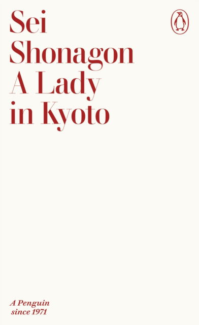 Cover for Sei Shonagon · A Lady in Kyoto - Penguin Archive (Paperback Book) (2025)