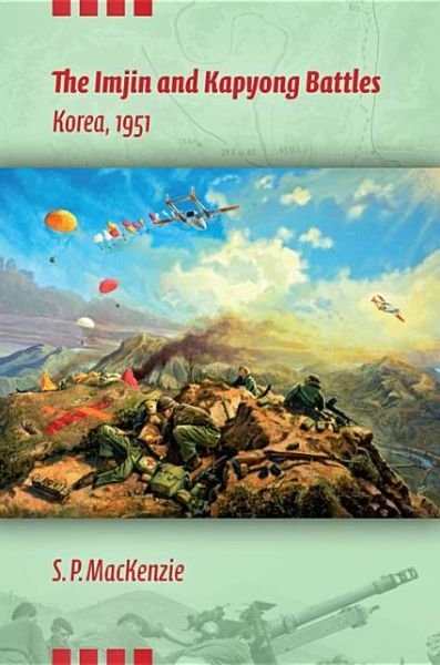 Cover for Paul MacKenzie · The Imjin and Kapyong Battles, Korea, 1951 (Gebundenes Buch) (2013)
