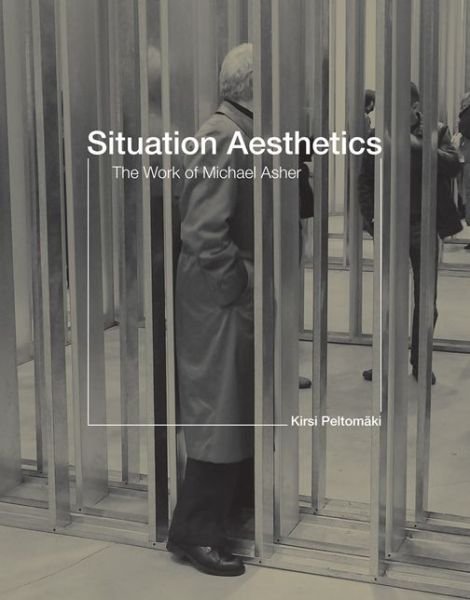 Cover for Peltomaki, Kirsi (Assistant Professor of Art History, Oregon State University) · Situation Aesthetics: The Work of Michael Asher - The MIT Press (Paperback Bog) (2014)