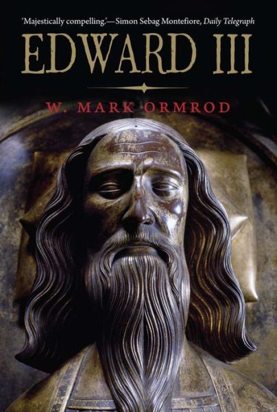 Edward III - The English Monarchs Series - W Mark Ormrod - Books - Yale University Press - 9780300194081 - April 15, 2013