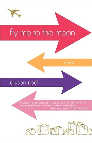 Fly Me to the Moon - Alyson Noël - Boeken - Griffin Publishing - 9780312355081 - 26 december 2006