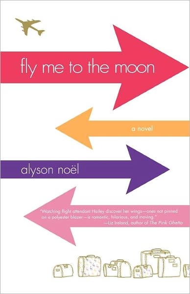 Fly Me to the Moon - Alyson Noël - Kirjat - Griffin Publishing - 9780312355081 - tiistai 26. joulukuuta 2006