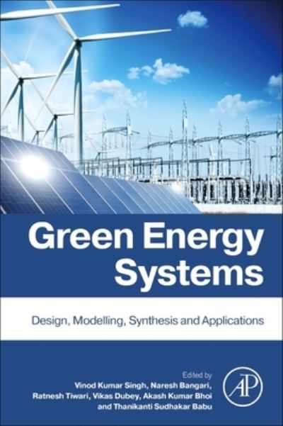 Cover for Green Energy Systems: Design, Modelling, Synthesis and Applications (Paperback Book) (2022)