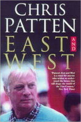 East and West - Chris Patten - Książki - Pan Macmillan - 9780330373081 - 10 września 1999